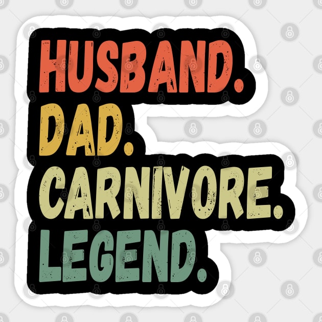 HUSBAND DAD CARNIVORE LEGEND FUNNY MEAT LOVING FATHER GRUNGE Sticker by CarnivoreMerch